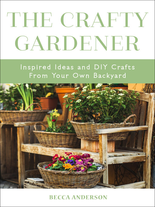 Title details for The Crafty Gardener by Becca Anderson - Available